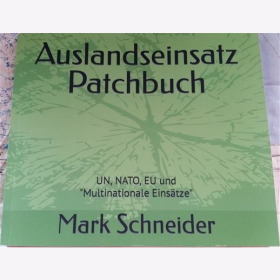 Schneider Auslandseinsatz Patchbuch UN NATO EU Multinationale Eins&auml;tze Stoffabzeichen