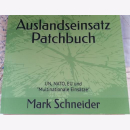 Schneider Auslandseinsatz Patchbuch UN NATIO EU...