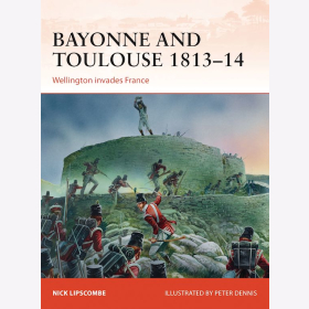 Bayonne and Toulouse 1813-14 Wellington invades France Osprey Campaign 266