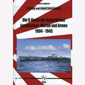 Lengerer Die U-Boote der kaiserlichen Japanischen Marine und Armee 1904-1945 Technik und Einsatzgeschichte