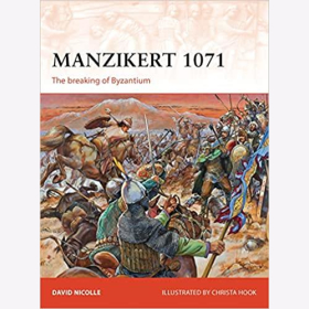 Nicolle Manzikert 1071. The Breaking of Byzantium