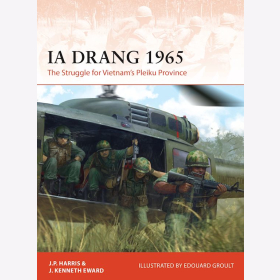 Ia Drang 1965 The Struggle for Vietnams Pleiku Province Osprey Campaign 345