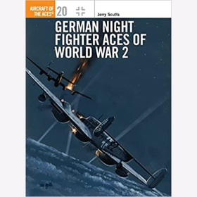 Scutts German Night Fighter Aces of World War 2 (Aircraft of the Aces 20)
