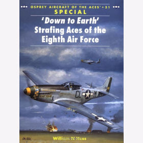 Hess &quot;Down to the Earth&quot; Strafing Aces of the Eighth Air Force (ACE Nr. 51)
