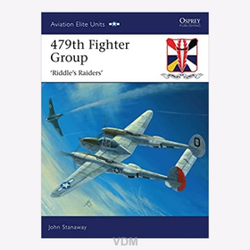 Stanaway 479th Fighter Group. &quot;Riddles Raiders&quot; (Aviation Elite Units 32)