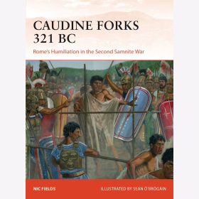 Caudine Forks 321 BC Romes Humiliation in the Second Samnite War Osprey (Campaign 322)
