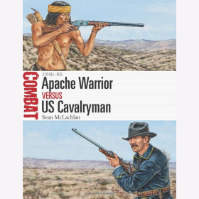 McLachlan Apache Warrior vs US Cavalryman 1846?86 (Combat 19)