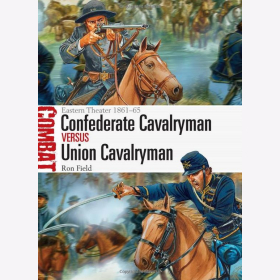 Confederate Cavalryman vs Union Cavalryman. Eastern Theater 1861-65 (Combat 12)