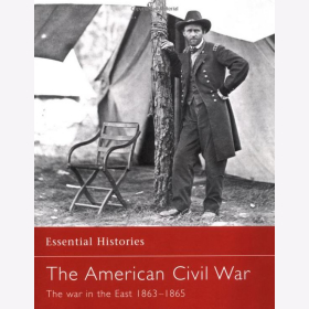 The American Civil War 3 The War In The East 1863-1865 Krick  (Essential Histories 5)