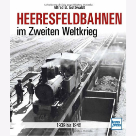 Gottwaldt Heeresfeldbahnen im Zweiten Weltkrieg 1939 bis 1945
