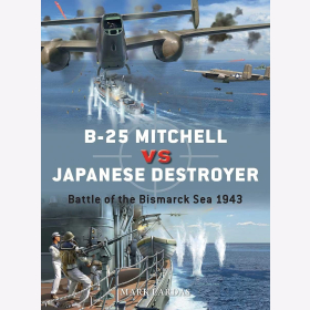 B-25 Mitchell vs Japanese Destroyer Battle of the Bismarck Sea 1943 Osprey Duel 116
