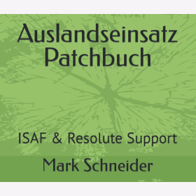 Schneider Auslandseinsat Patchbuch ISAF & Resolute Support AufnäherStoffabzeichen