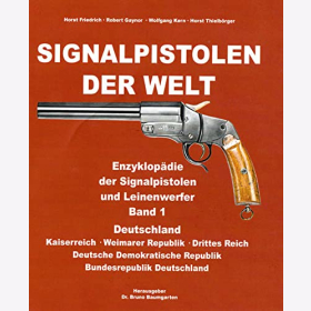 Friedrich Kern Signalpistolen der Welt Enzyklop&auml;die der Signalpistolen und Leinenwerfer Band 1