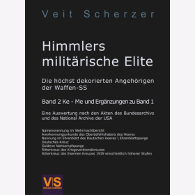 Scherzer Himmlers milit&auml;rische elite Die h&ouml;chst dekorierten Angeh&ouml;rigen der Waffen-SS Band 2 Ke-Me und Erg&auml;nzungen zu Band 1