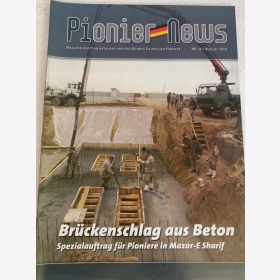 Pionier-News Nr. 14 / August 2007 ? Br&uuml;ckenschlag aus Beton ? Spezialauftrag f&uuml;r Pioniere in Mazar-E Sharif