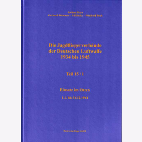 Prien Die Jagdfliegerverb&auml;nde der Deutschen Luftwaffe 1934 bis 1945 Teil 15/I Einsatz im Osten 1.1. bis 31.12.1944