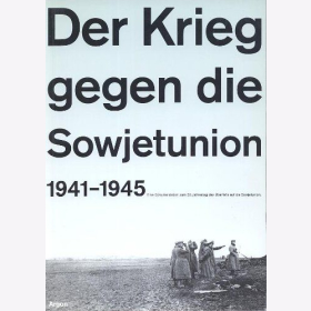 R&uuml;rup Der Krieg gegen die Sowjetunion 1941-1945 Eine Dokumentation zum 50. Jahrestag des &Uuml;berfalls auf die Sowjetunion