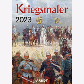 Kriegsmaler Kalender in Farbe 2023 Farbige Kalenderbl&auml;tter