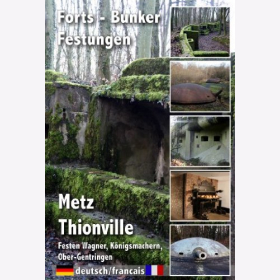 DVD - Metz Thionville Festen Wagner K&ouml;nigsmacher Ober-Gentringen Forts Bunker Festungen