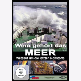 DVD- Wem geh&ouml;rt das Meer Wettlauf um die letzten Rohstoffe