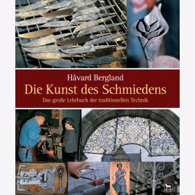 Bergland Die Kunst des Schmiedens Das gro&szlig;e Lehrbuch der traditionellen Technik