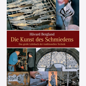 Bergland Die Kunst des Schmiedens Das große Lehrbuch der traditionellen Technik