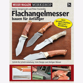 Fronteddu Steigerwald MM Workshop Flachangelmesser bauen f&uuml;r Anf&auml;nger