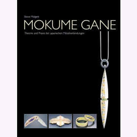 Midget Mokume Gane Theorie und Praxis der japanischen Metallverbindungen