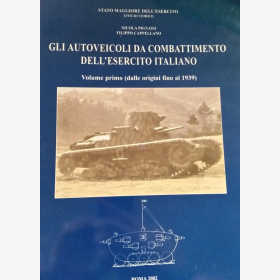 Pignato Cappellano Die italienischen Kampffahrzeuge  Volume 1 Von den Anf&auml;ngen bis 1939