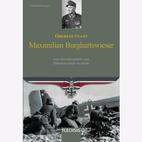 Kaltenegger Oberleutnant Maximilian Burghartswieser: Vom Heeresbergfhrer zum Ritterkreuztrger von Kreta