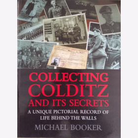 Booker Collecting Colditz and its secrets Ein einzigartiger Bildbericht &uuml;ber das Leben hinter den Mauern