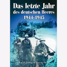 Fleischer Das letzte Jahr des deutschen Heeres: 1944-1945