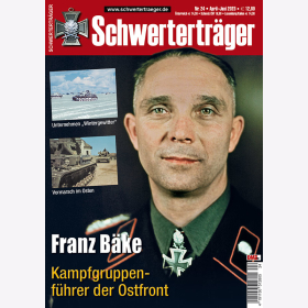 Schwertertr&auml;ger 24 Franz B&auml;ke Kampfgruppenf&uuml;hrer der Ostfront