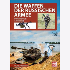 Schunkow Die Waffen der Russischen Armee Infanterie &amp; Artillerie