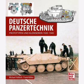 Fr&ouml;hlich K&ouml;hler Deutsche Panzertechnik Prototypen und Kleinserien 1920-1945