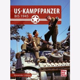 L&uuml;deke US-Kampfpanzer bis 1945