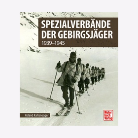 Kaltenegger Spezialverb&auml;nde der Gebirgsj&auml;ger 1939-1945