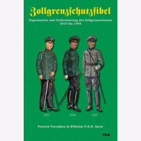 Vereijken Saris Zollgrenzschutzfibel Organisation und Uniformierung des Zollgrenzschutzes 1919 bis 1945