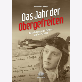 Meyer Das Jahr der Obergefreiten Ausbildung und Einsatz auf der Ju 88