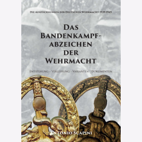 Scapini Das Bandenkampfabzeichen der Wehrmacht Entstehung Verleihung Varianten Dokumenten