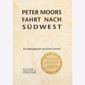 Frenssen Peter Moors Fahrt nach S&uuml;dwest Ein Feldzugsbericht von Gustav Frenssen