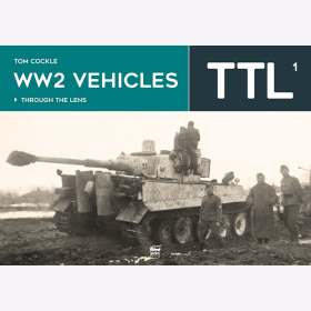 Cockle WW2 Vehicles Fahrzeuge des Zweiten Weltkriegs Bildband