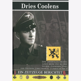 Coolens Ein Zeitzeuge berichtet Eine Landesgeschichte sowie meine Zeit bei der Legion &quot;Flandern&quot; und der Division &quot;Langemarck&quot;