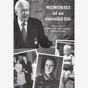 Tlotzek Memories of an eventful life The memories of German Veteran G&uuml;nther Tlotzek