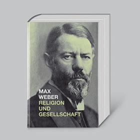 Max Weber, Religion und Gesellschaft