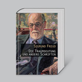 Die Traumdeutung und andere Schriften