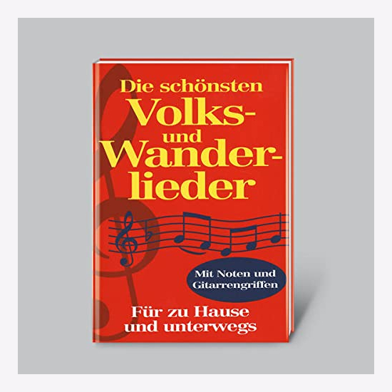 Wanderlieder Die schönsten Volks- und Wanderlieder: Für zu Hause und unterwegs ...