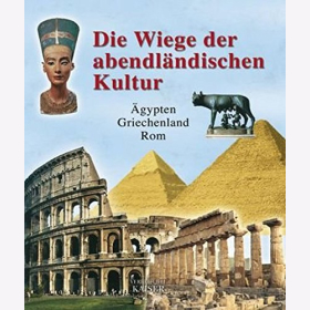 Die Wiege der abendl&auml;ndischen Kultur: &Auml;gypten-Griechenland-Rom