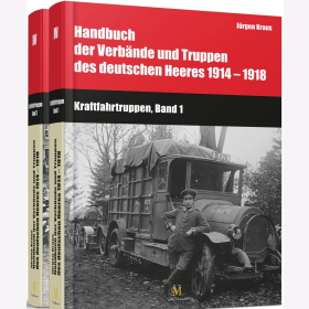 Kraus Handbuch der Verb&auml;nde und Truppen des deutschen Heeres 1914&ndash;1918 Kraftfahrtruppen, Band 1 &amp; 2