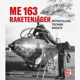 Ransom / Cammann Me 163 Raketenj&auml;ger Entwicklung Technik Einsatz Luftfahrt Milit&auml;r Flugzeug Komet